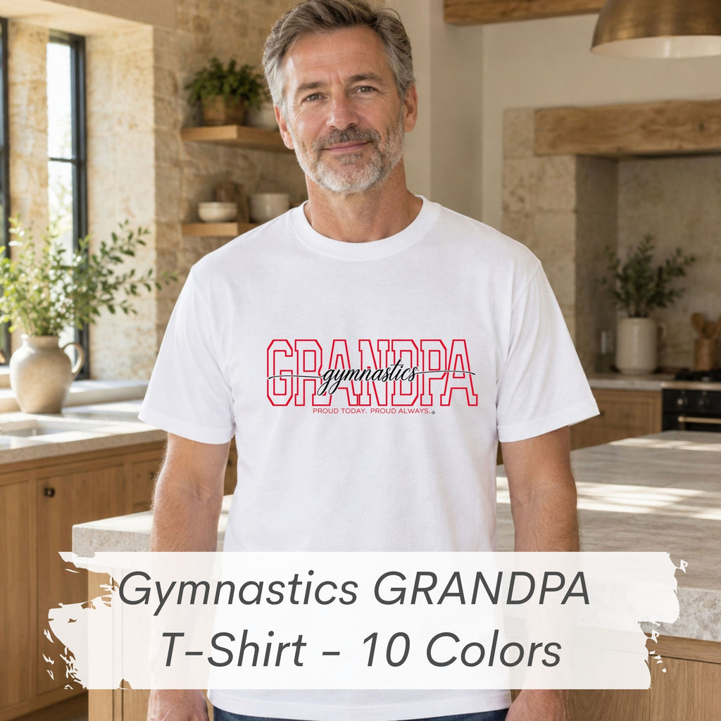 GYMNASTICS Grandpa Shirt - Proud Today. Proud Always. | Choose Your Team Color | Comfort Colors Tee