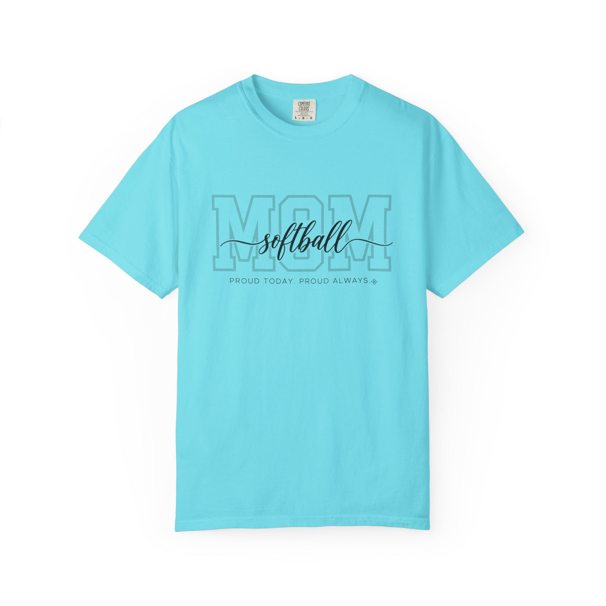 Softball Mom Shirt - Proud Today. Proud Always. | Choose Your Team Shirt Color | Comfort Colors Tee