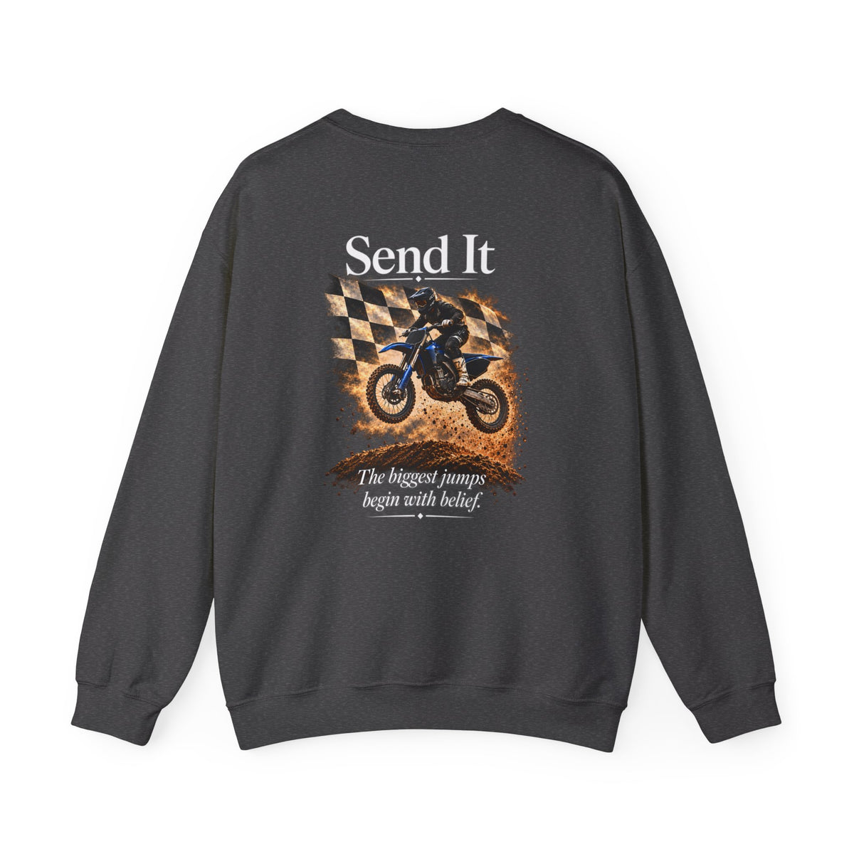 Send It - The Biggest Jumps Begin with Belief | Motocross Dirt Bike Sweatshirt | Front Logo and Back Print | Gildan Crewneck Sweatshirt