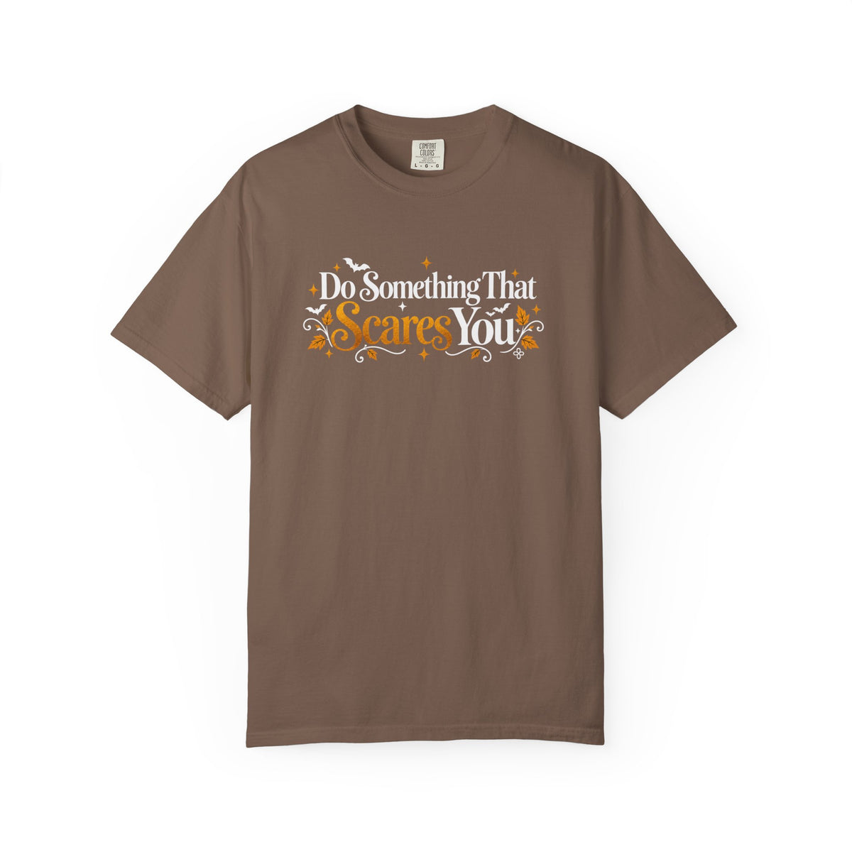 Inspirational Halloween T-Shirt - Do Something That Scares You - Women's Comfort Colors Motivational Shirt