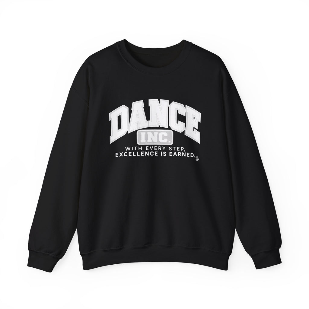 Dance Inc. Sweatshirt | With Every Step, Excellence Is Earned | Dance Gildan Crewneck
