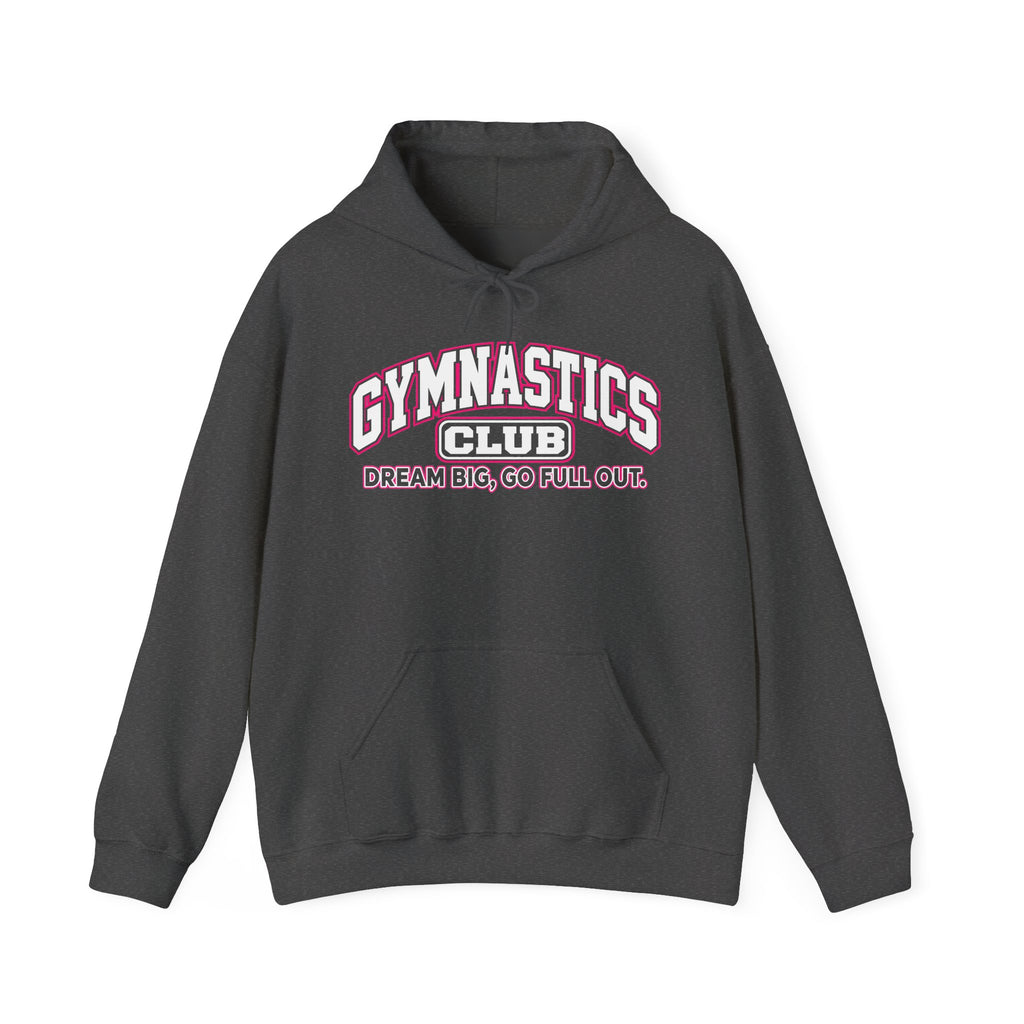 Gymnastics Club Hoodie | Dream Big, Go Full Out | Gymnastics Gildan Hoodie