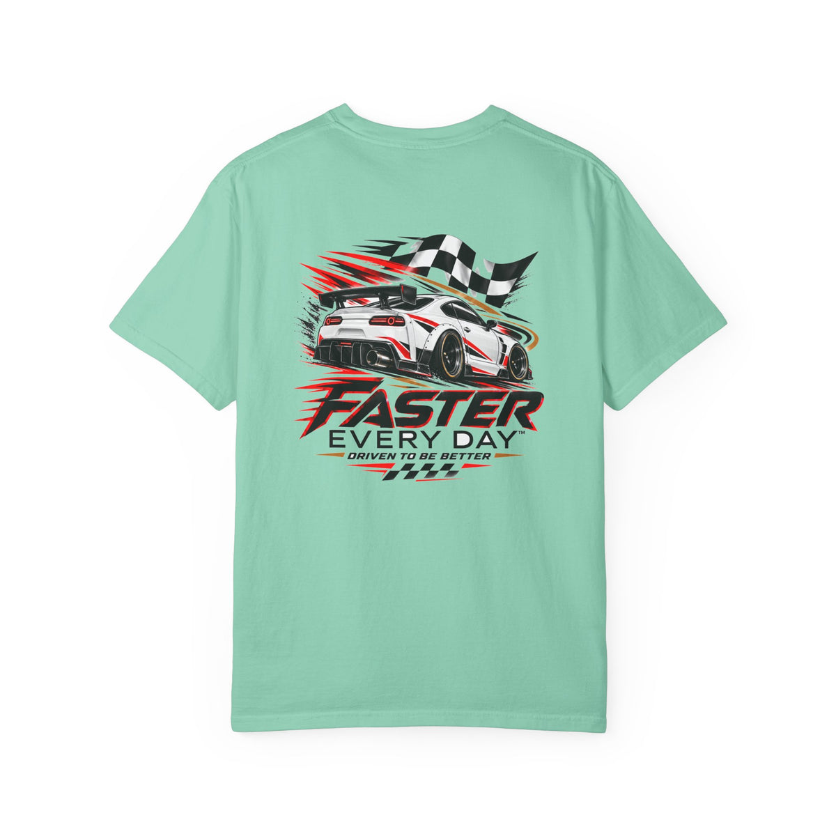 Faster Every Day Sports Car Tee | Driven to Be Better | Front Logo and Back Print | Comfort Colors T-Shirt