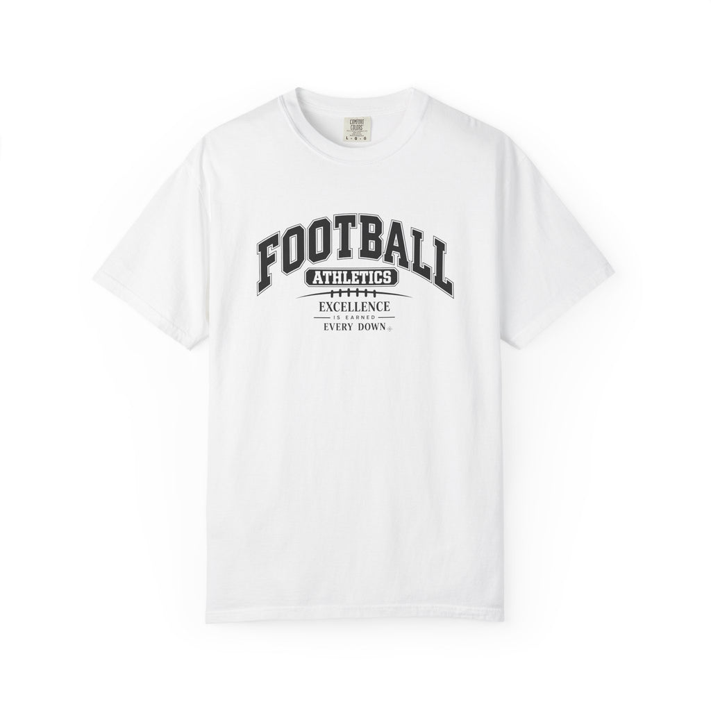 Football Athletics T-Shirt | Excellence Is Earned Every Down | Football Comfort Colors Tee