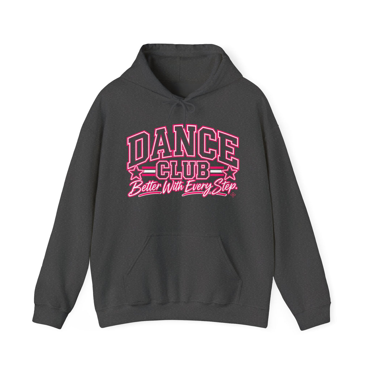 Dance Club Hoodie | Better With Every Step | Dance Gildan Hoodie