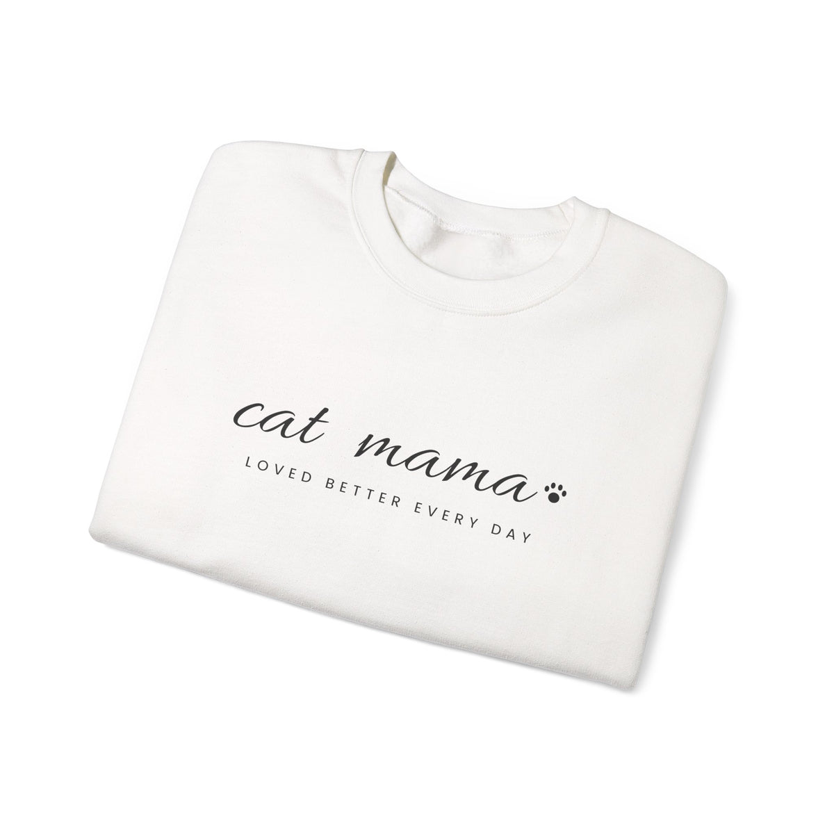 Personalized Cat Mama Sweatshirt - Loved Better Every Day | Pet Names on Sleeve | Choose Your Style | Custom Cat Mom Gift | Gildan Sweatshirt