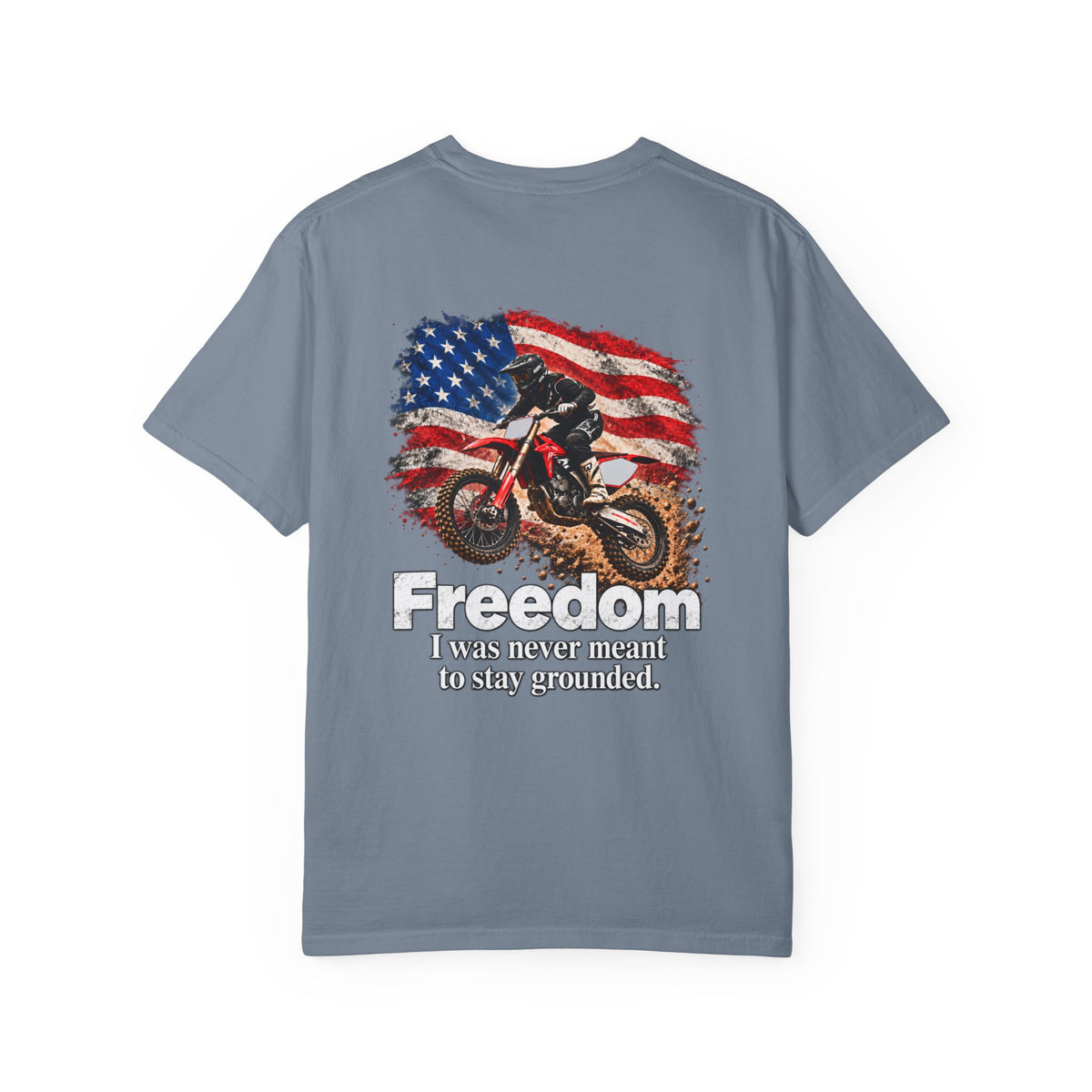 Freedom - I Was Never Meant to Stay Grounded | Motocross Dirt Bike Tee | Front Logo and Back Print