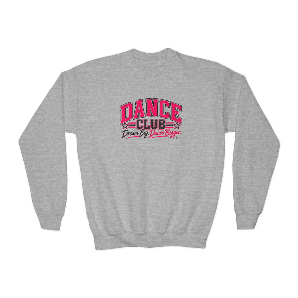 Dance Club Youth Sweatshirt | Dream Big, Dance Bigger | Girls Dance Youth Crewneck