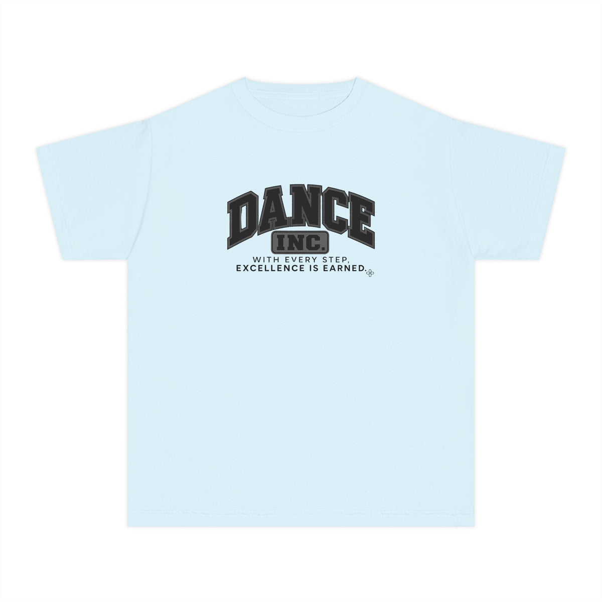Dance Inc. Youth T-Shirt | With Every Step, Excellence Is Earned | Girls Dance Comfort Colors Youth Tee