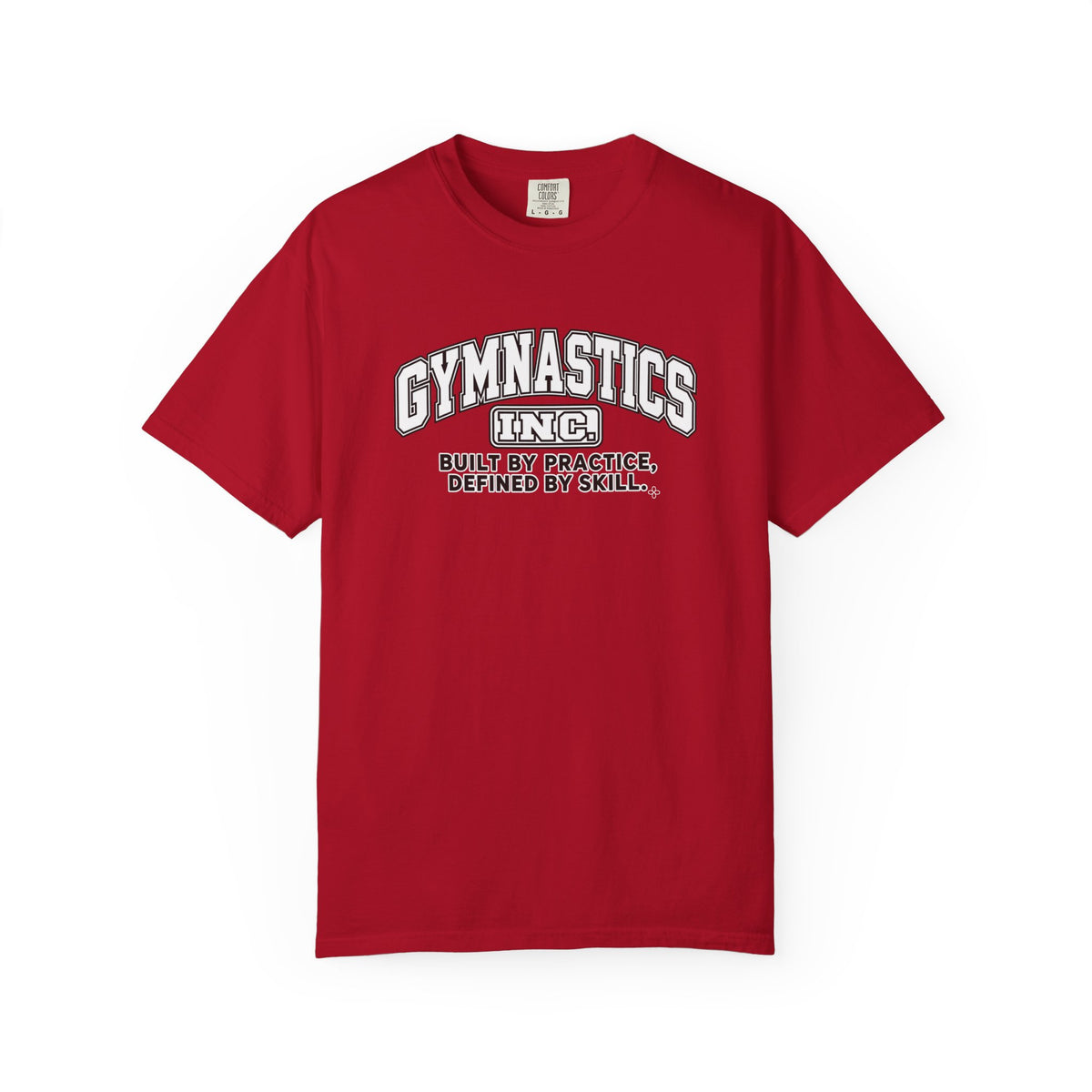 Gymnastics Inc. T-Shirt | Built by Practice, Defined by Skill | Gymnastics Comfort Colors Tee