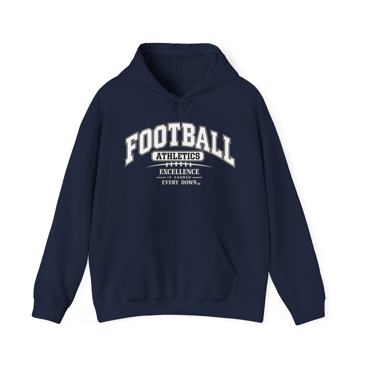 Football Athletics Hoodie | Excellence Is Earned Every Down | Football Gildan Hoodie