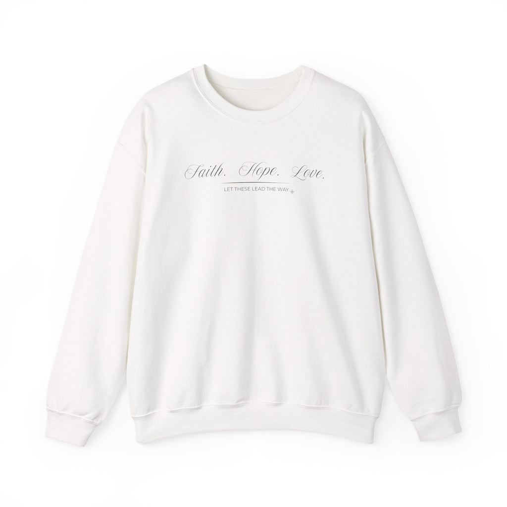Faith Hope Love Sweatshirt | Let These Lead The Way | Faith Crewneck