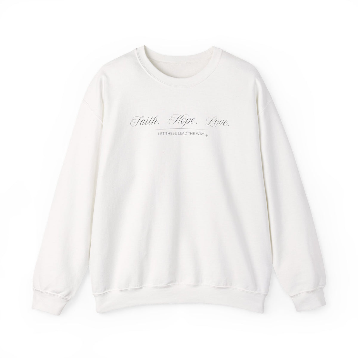 Faith Hope Love Sweatshirt | Let These Lead The Way | Faith Crewneck