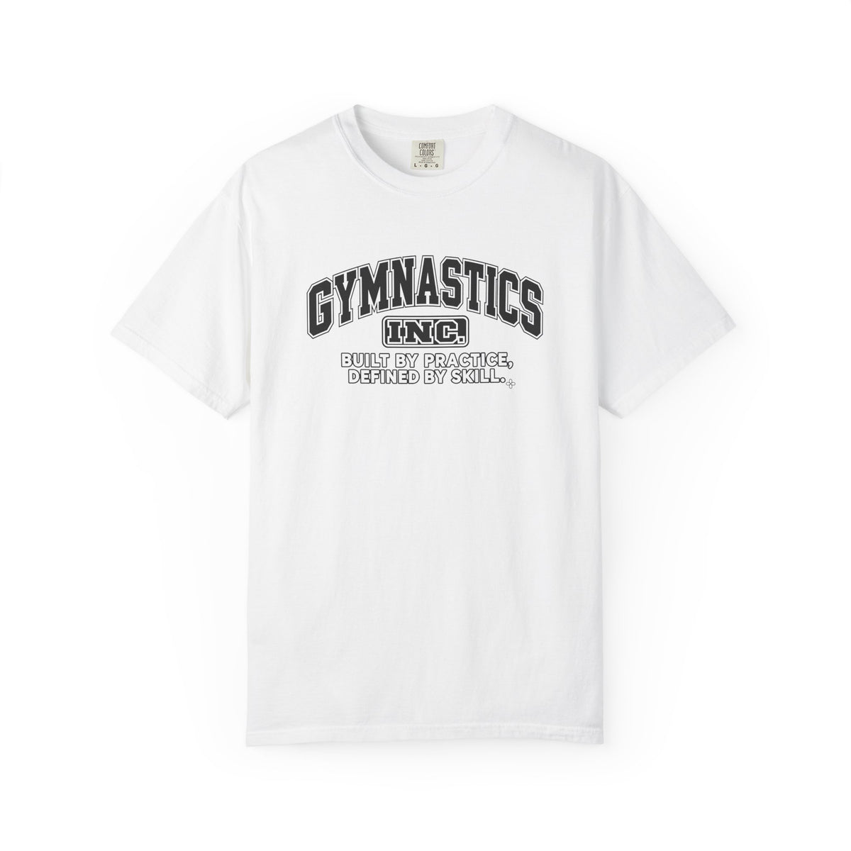 Gymnastics Inc. T-Shirt | Built by Practice, Defined by Skill | Gymnastics Comfort Colors Tee