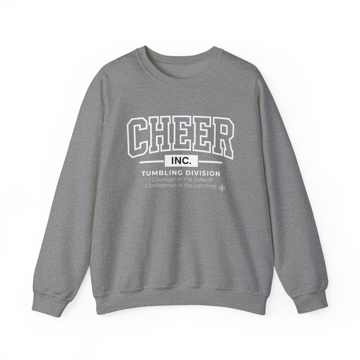 Cheer Inc. Tumbling Division Sweatshirt | Courage in the Takeoff, Confidence in the Landing | Cheer Gildan Crewneck