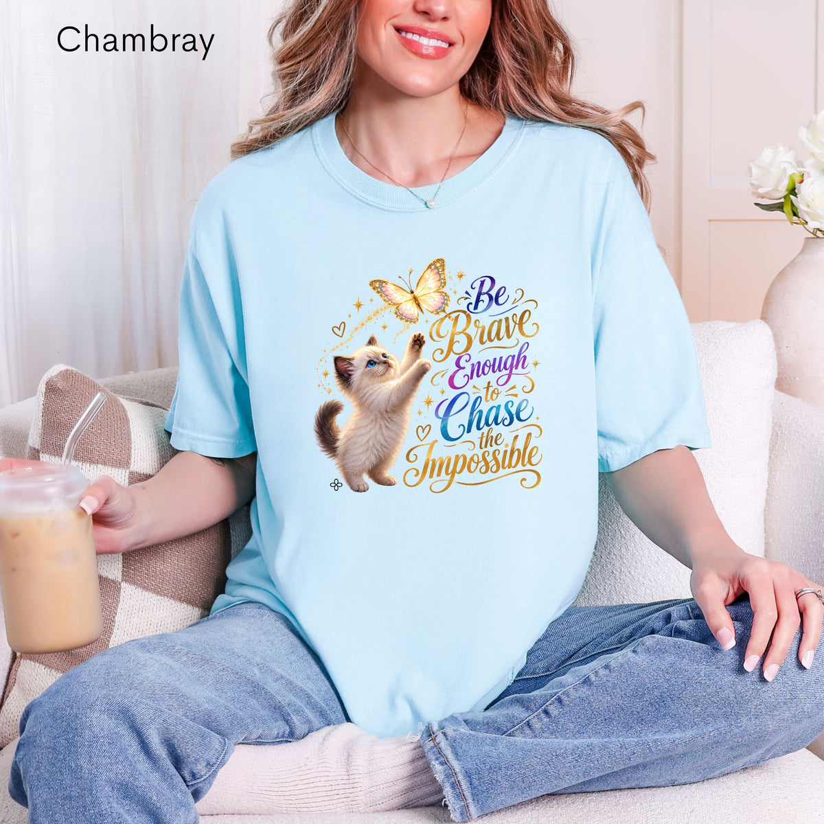 Be Brave Enough to Chase the Impossible - Women's Comfort Colors Motivational Cat / Pet T-Shirt for Women - Inspirational Tee - Comfort Colors Shirt