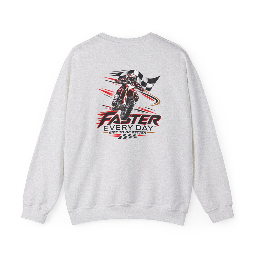 Faster Every Day Ride to Be Better Dirt Bike Sweatshirt | Front Logo and Back Print | Motocross Gildan Crewneck Sweatshirt