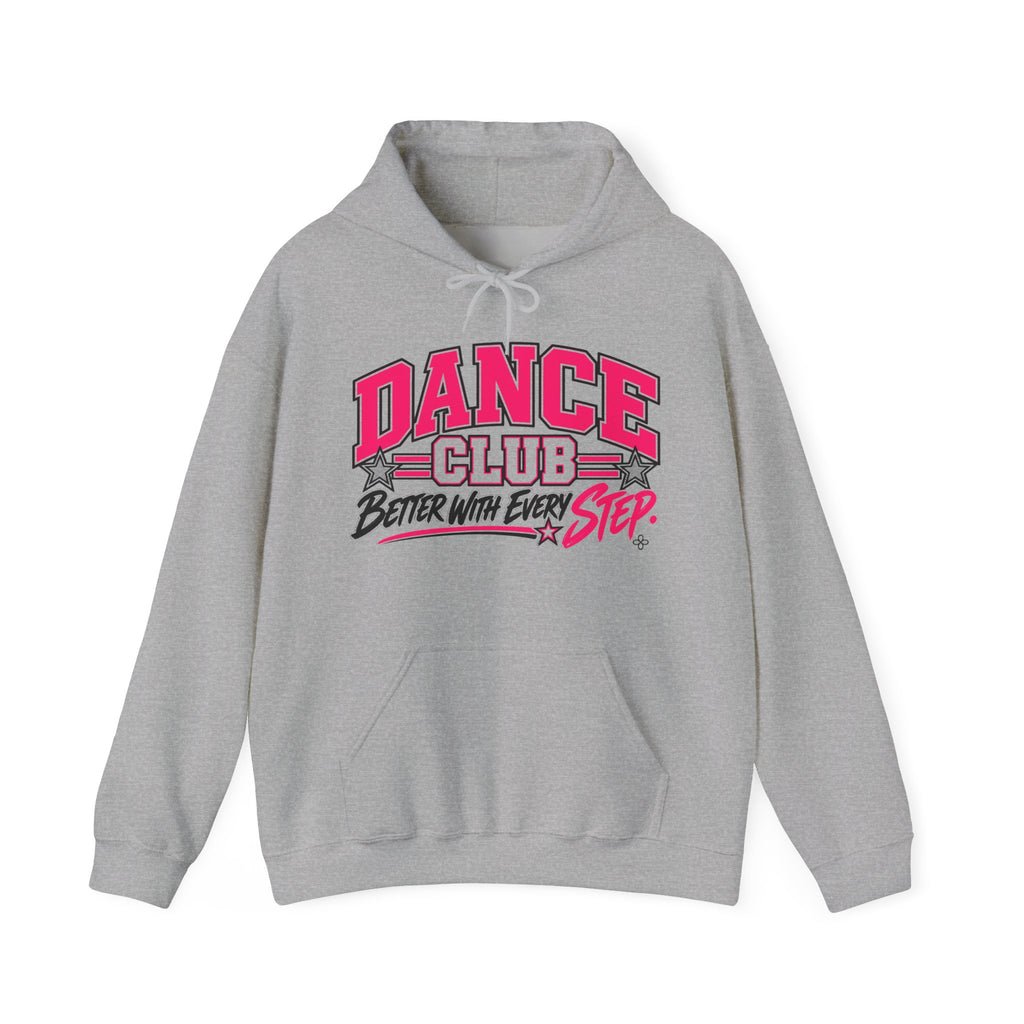 Dance Club Hoodie | Better With Every Step | Dance Gildan Hoodie