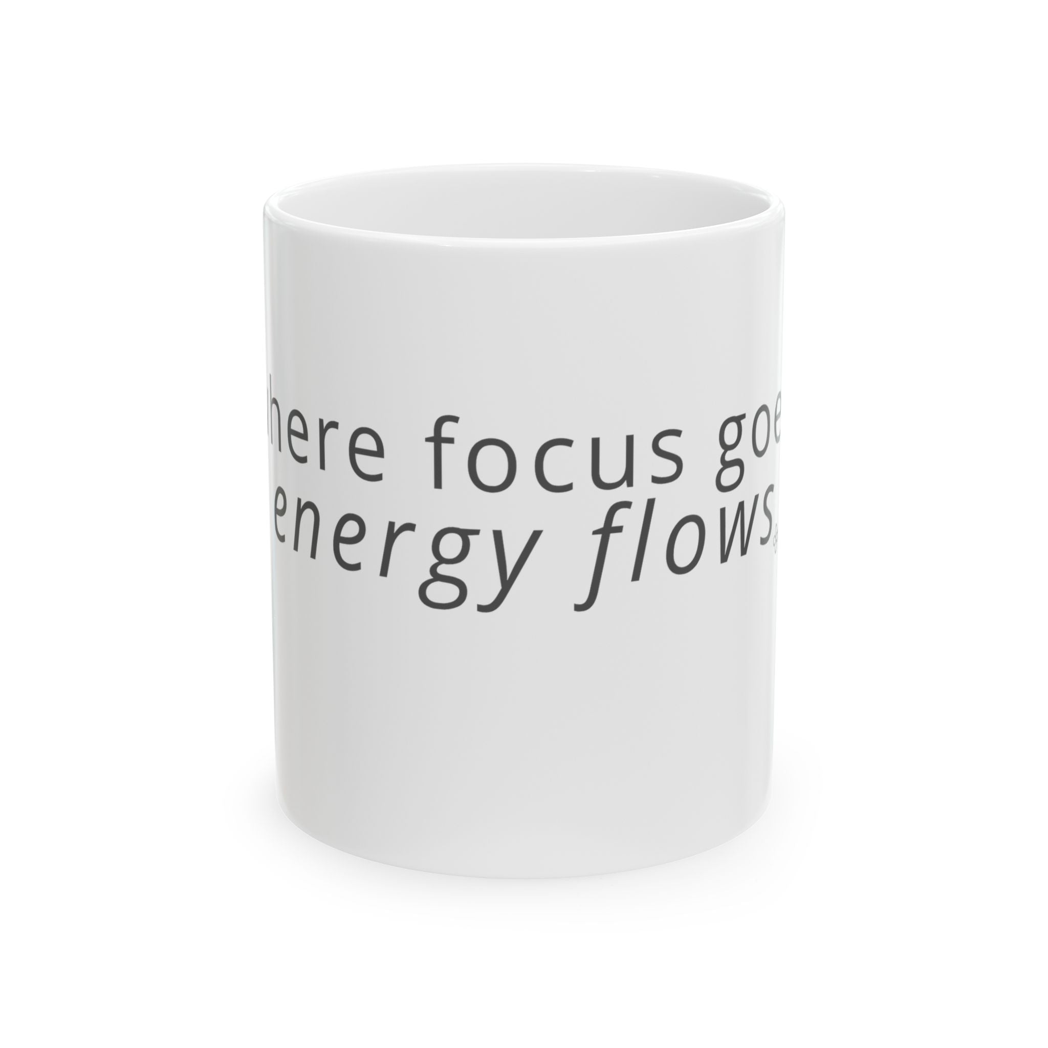 Focus Ceramic Mug – "Where Focus Goes, Energy Flows" Inspirational Coffee Cup (11oz & 15oz)
