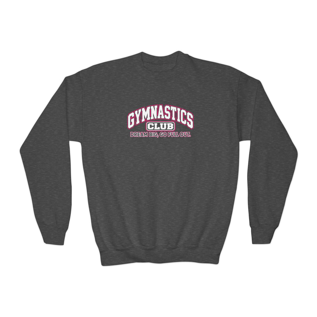 Gymnastics Club Youth Sweatshirt | Dream Big, Go Full Out | Girls Gymnastics Youth Crewneck