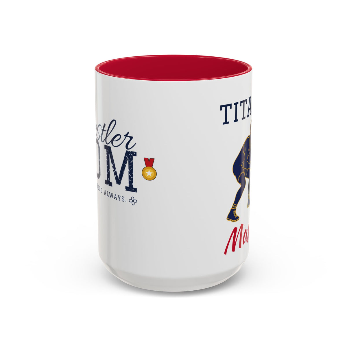 Personalized Wrestling Mom Mug - Proud Today. Proud Always. | Custom Team Name & Wrestler Name | Wrestling Dad, Grandma Gift | 15 oz