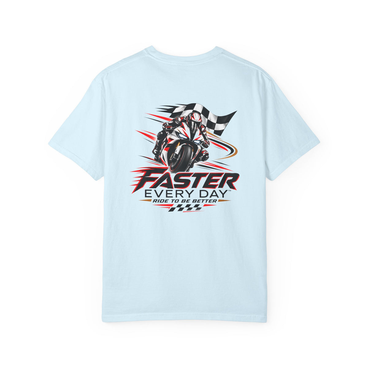 Faster Every Day Ride to Be Better Sport Bike Tee | Front Logo and Back Print | Comfort Colors T-Shirt