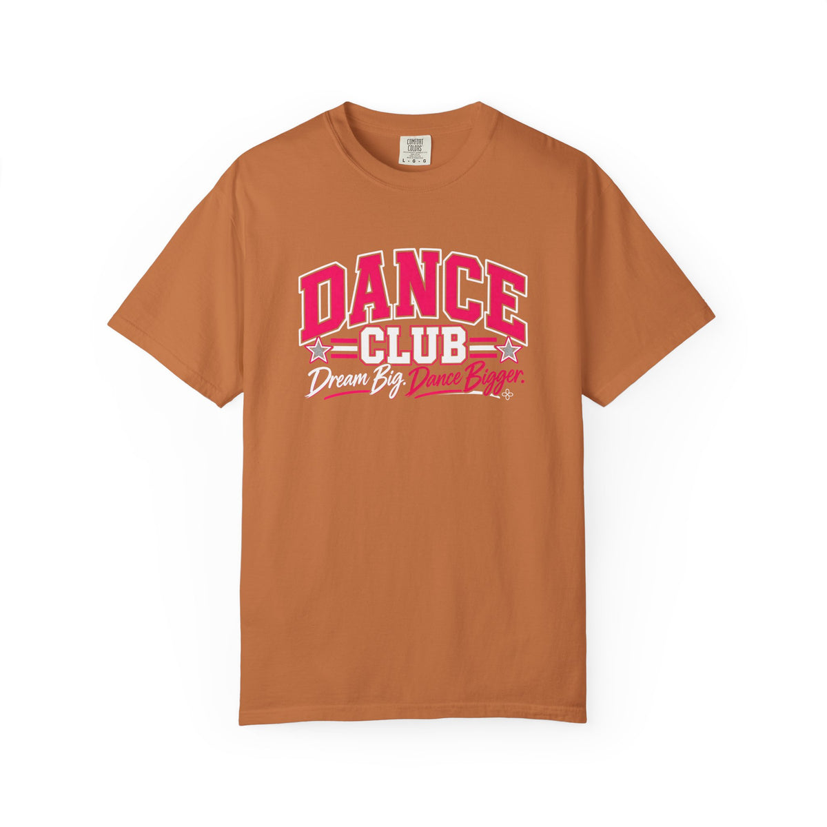 Dance Club T-Shirt | Dream Big, Dance Bigger | Dance Comfort Colors Tee