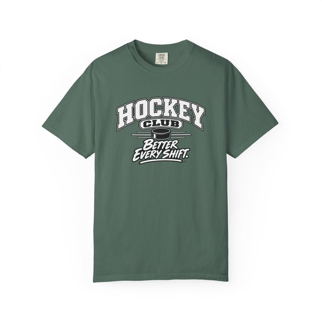 Hockey Club T-Shirt | Better Every Shift | Hockey Comfort Colors Tee