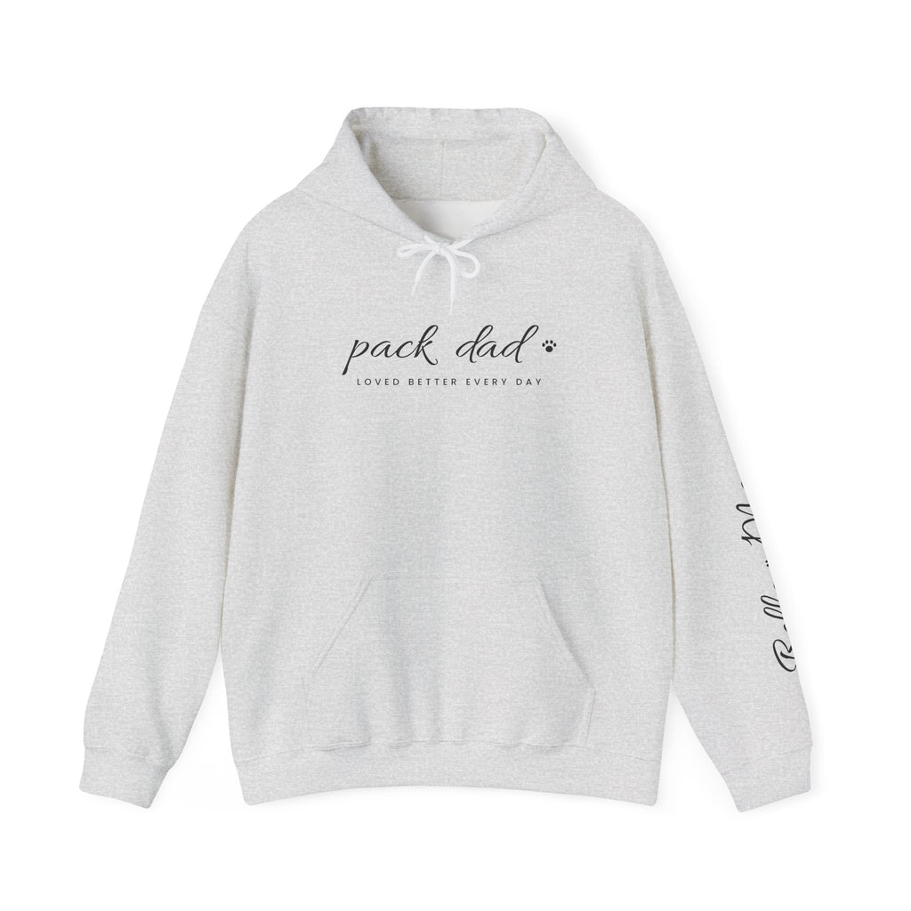 Personalized Pack Dad Hoodie - Loved Better Every Day | Pet Names on Sleeve | Choose Your Style | Custom Pet Dad Gift | Gildan Hoodie