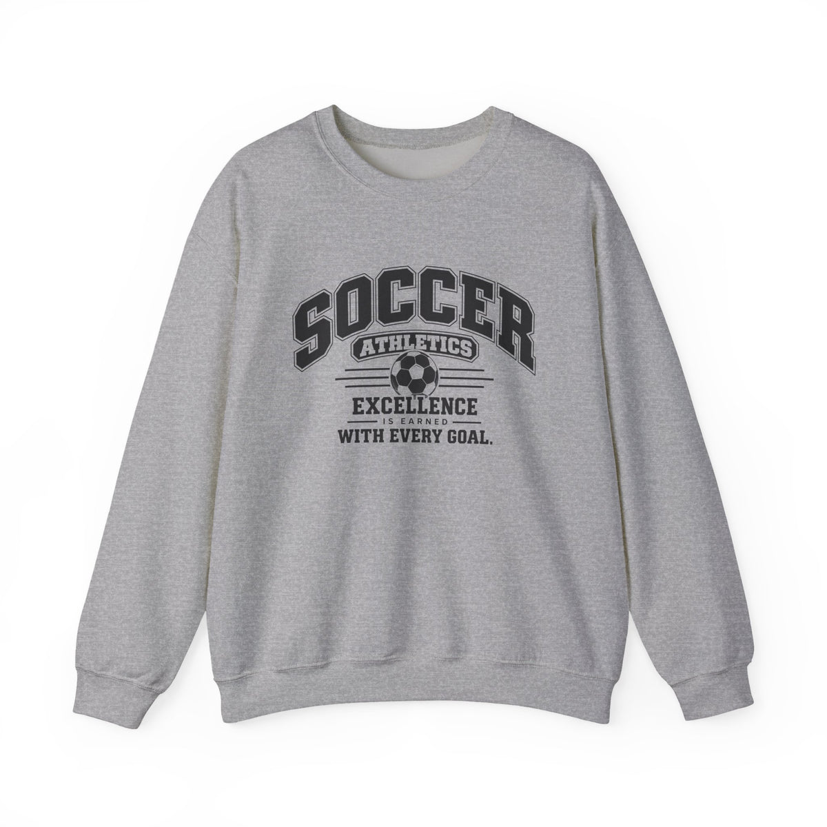 Soccer Athletics Sweatshirt | Excellence Is Earned With Every Goal | Soccer Gildan Crewneck