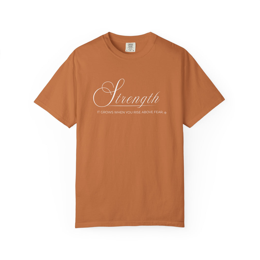 Strength T-Shirt | It Grows When You Rise Above Fear | Comfort Colors Faith Tee