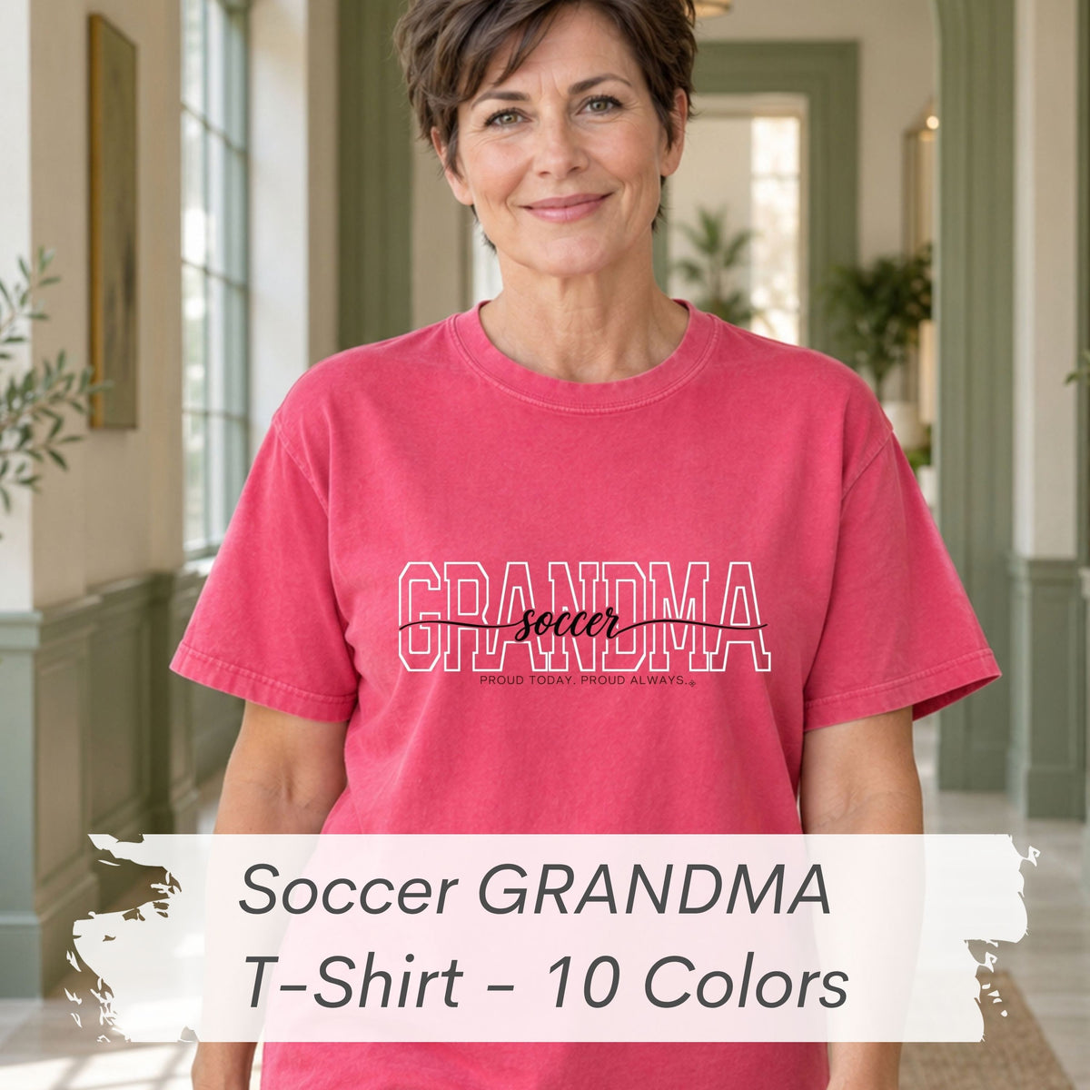 SOCCER Grandma Shirt - Proud Today. Proud Always. | Choose Your Team Shirt Color | Comfort Colors Tee