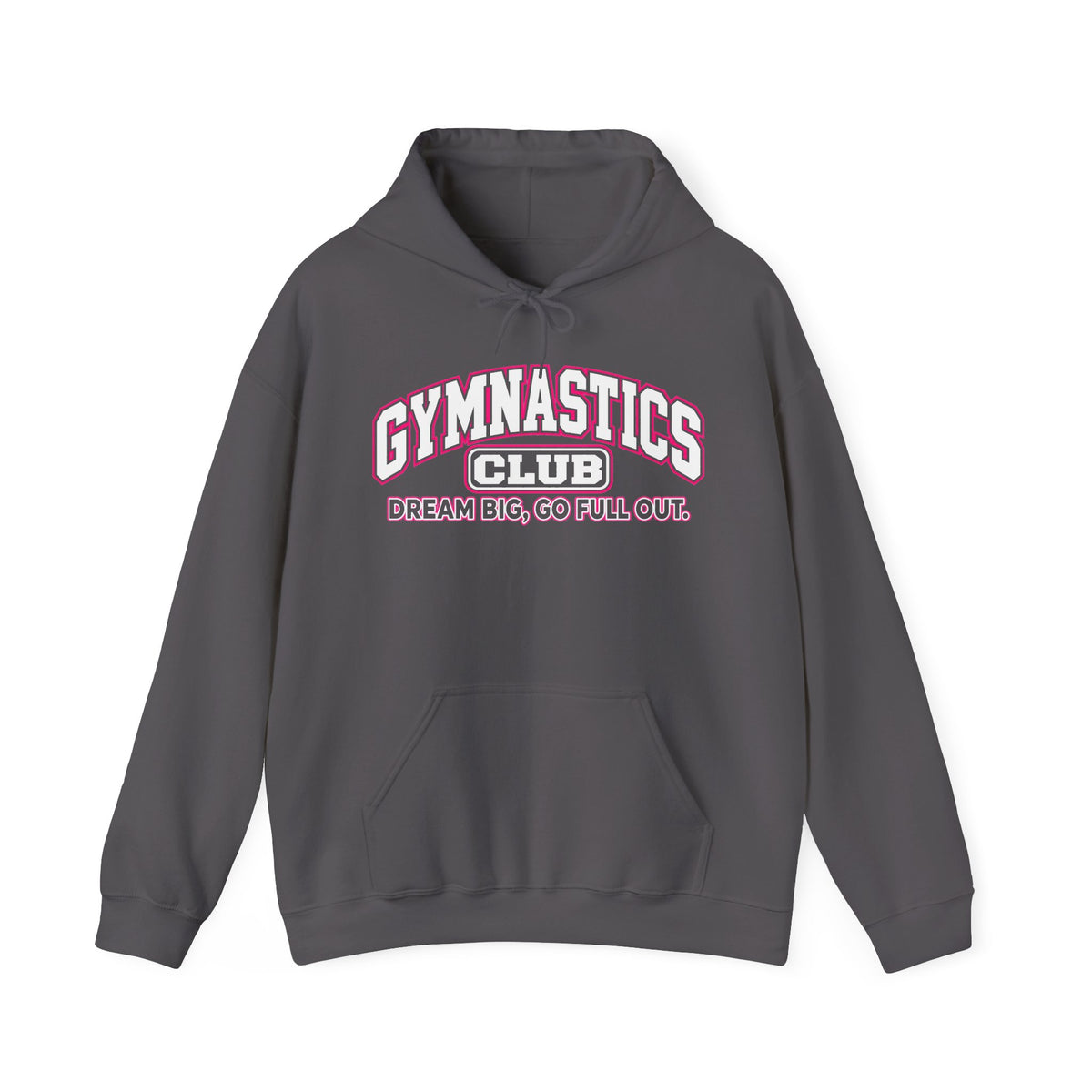 Gymnastics Club Hoodie | Dream Big, Go Full Out | Gymnastics Gildan Hoodie
