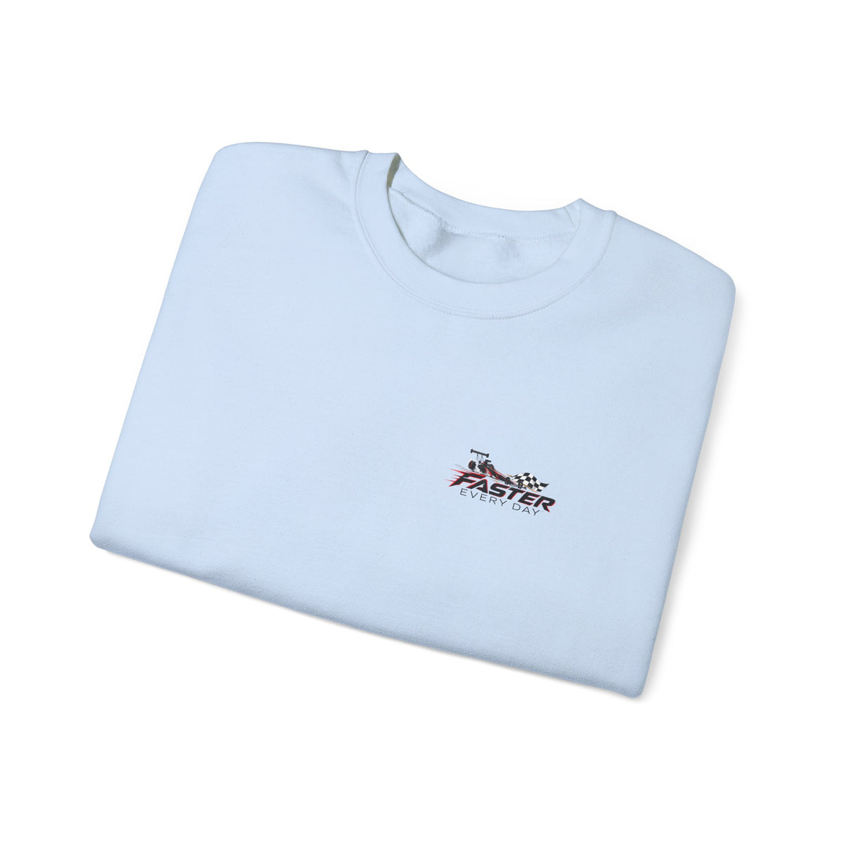 Faster Every Day Dragster Sweatshirt | Driven to Be Better | Front Logo and Back Print | Gildan Crewneck Sweatshirt