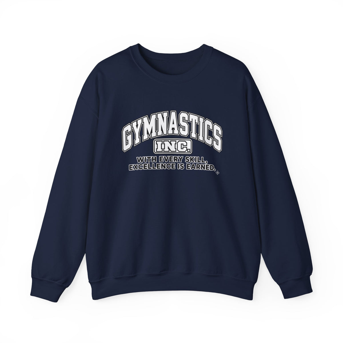 Gymnastics Inc. Sweatshirt | With Every Skill, Excellence Is Earned | Gymnastics Gildan Crewneck