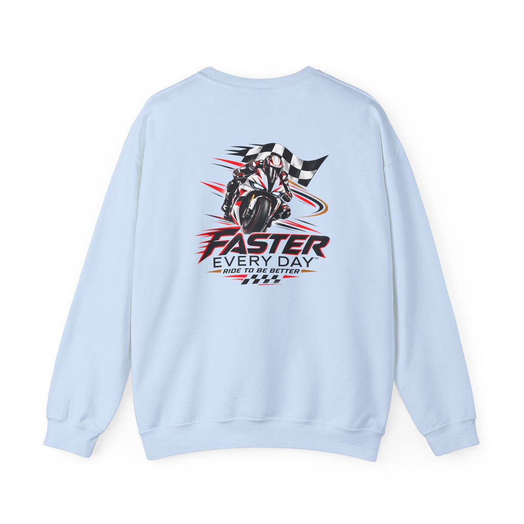 Faster Every Day Ride to Be Better Sport Bike Sweatshirt | Front Logo and Back Print | Gildan Crewneck Sweatshirt