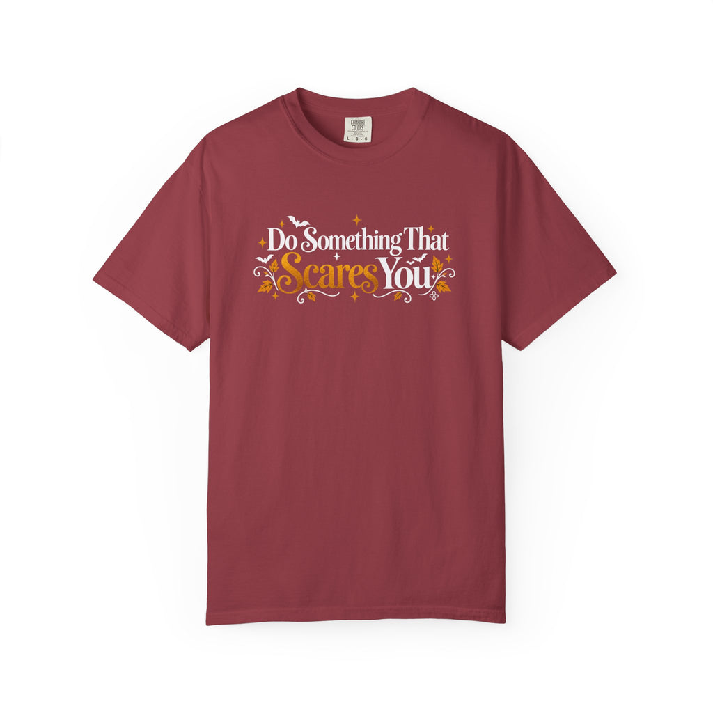 Inspirational Halloween T-Shirt - Do Something That Scares You - Women's Comfort Colors Motivational Shirt