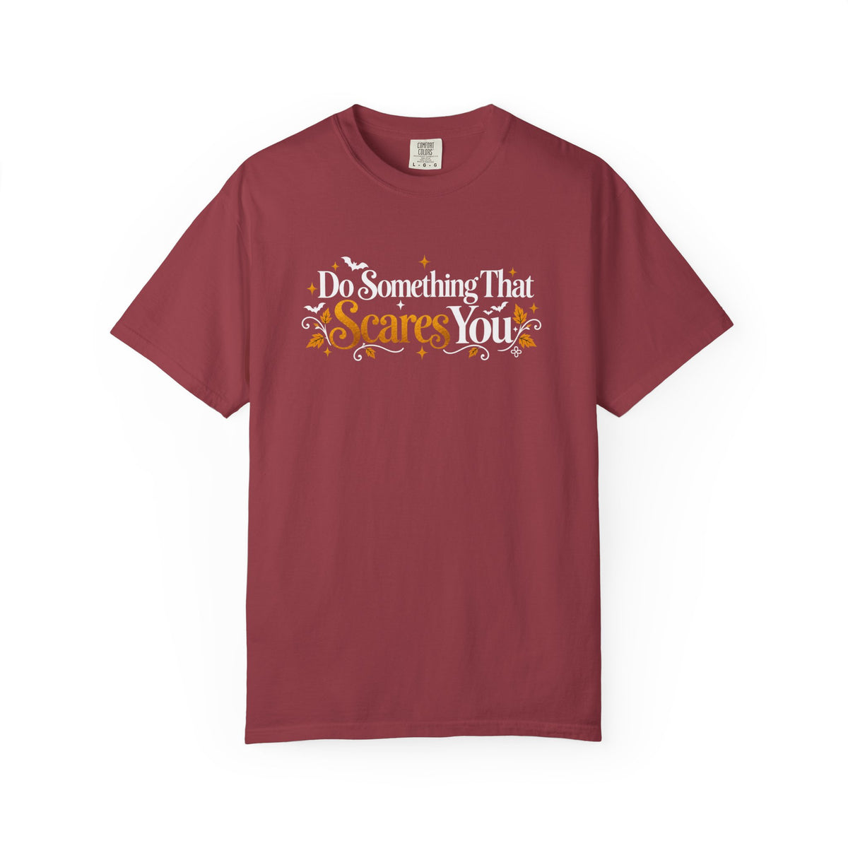 Inspirational Halloween T-Shirt - Do Something That Scares You - Women's Comfort Colors Motivational Shirt