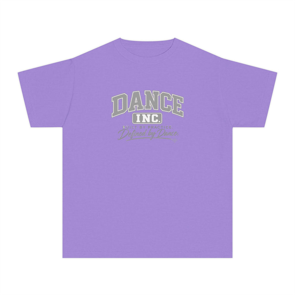 Dance Inc. Youth T-Shirt | Built by Practice, Defined by Dance | Girls Dance Comfort Colors Youth Tee