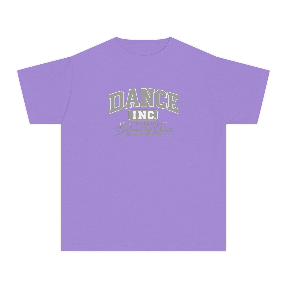Dance Inc. Youth T-Shirt | Built by Practice, Defined by Dance | Girls Dance Comfort Colors Youth Tee