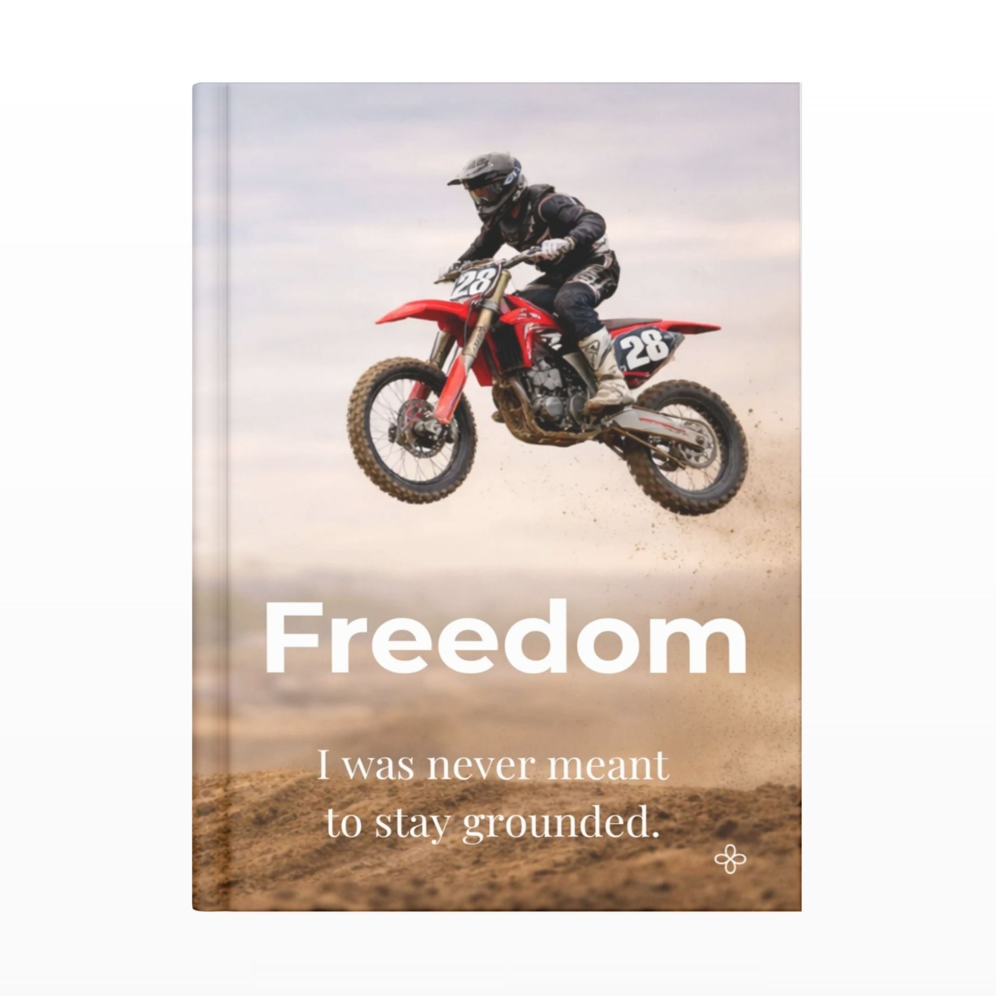 Freedom - Motocross - Dirt bike, Inspirational Journal, 6"x9" College Ruled Motivational Blank Notebook, Hardback