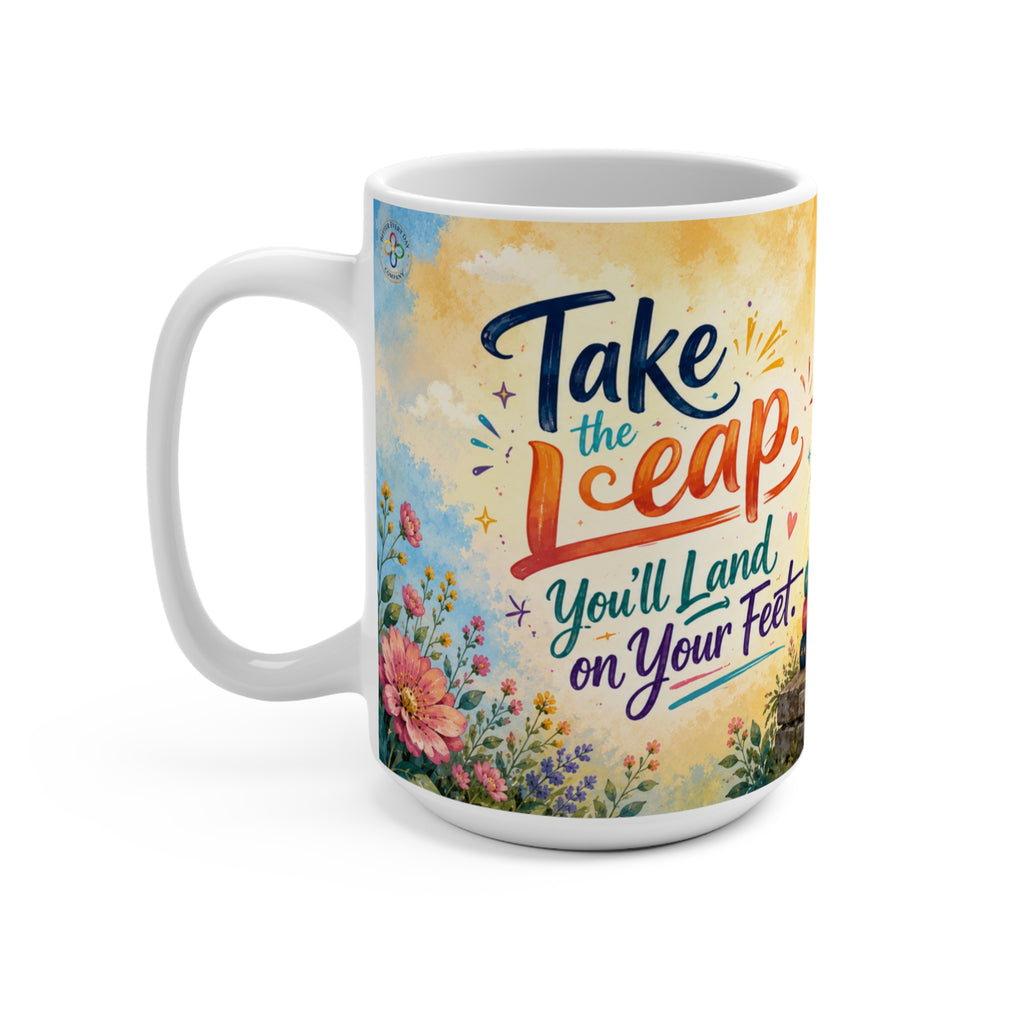 Take the Leap, You'll Land on Your Feet - 15 oz Funny Cat Mug, Coffee Cup
