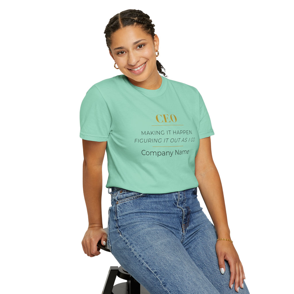 Personalized CEO T-shirt - Custom Business Owner Tee - Business Gift - Making it Happen. Figuring It Out As I Go.