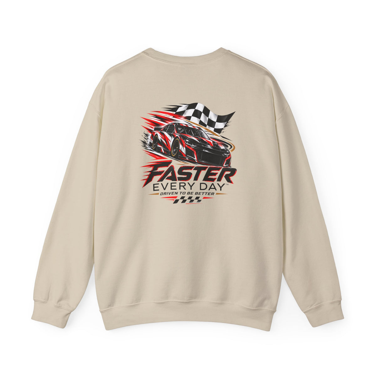 Faster Every Day Stock Car Racing Sweatshirt | Driven to Be Better | Front Logo and Back Print | Gildan Crewneck Sweatshirt