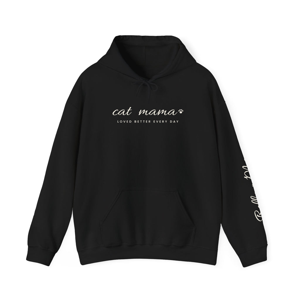 Personalized Cat Mama Hoodie - Loved Better Every Day | Pet Names on Sleeve | Choose Your Style | Custom Cat Mom Gift | Gildan Hoodie