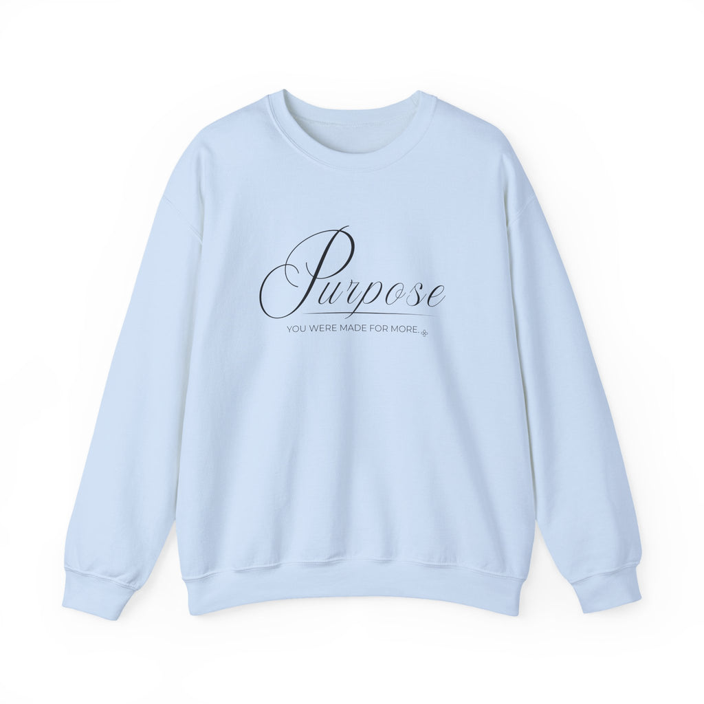 Purpose Sweatshirt | You Were Made For More | Faith Crewneck
