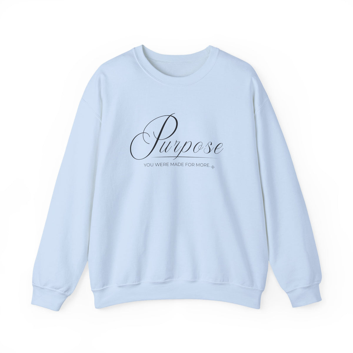 Purpose Sweatshirt | You Were Made For More | Faith Crewneck