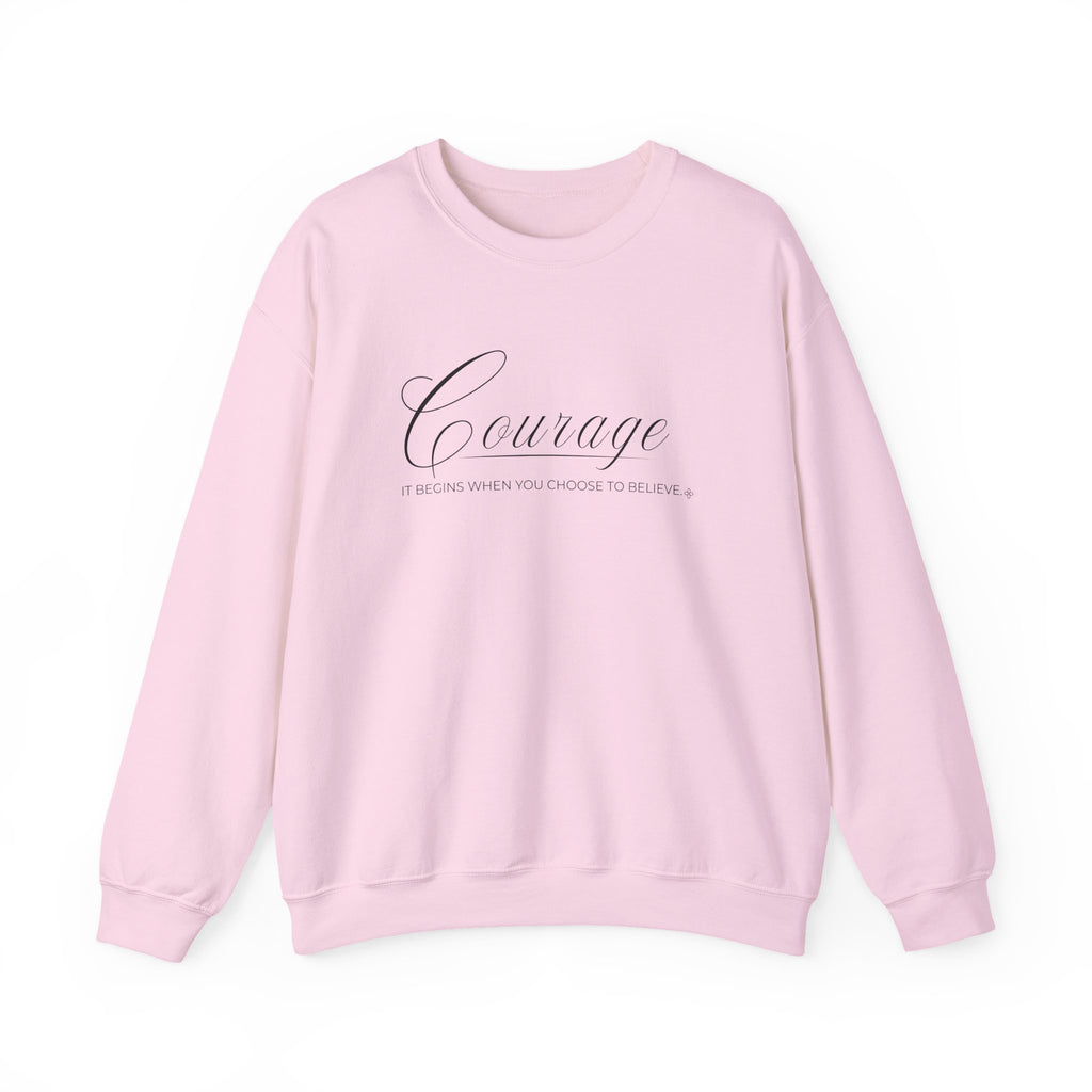 Courage Sweatshirt | It Begins When You Choose To Believe | Faith Crewneck
