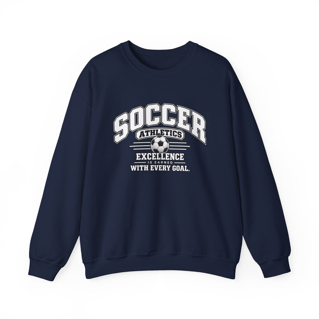 Soccer Athletics Sweatshirt | Excellence Is Earned With Every Goal | Soccer Gildan Crewneck