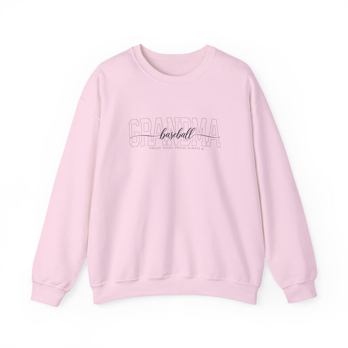 Baseball Grandma Sweatshirt - Proud Today. Proud Always. | Choose Your Team Color | Gildan Crewneck